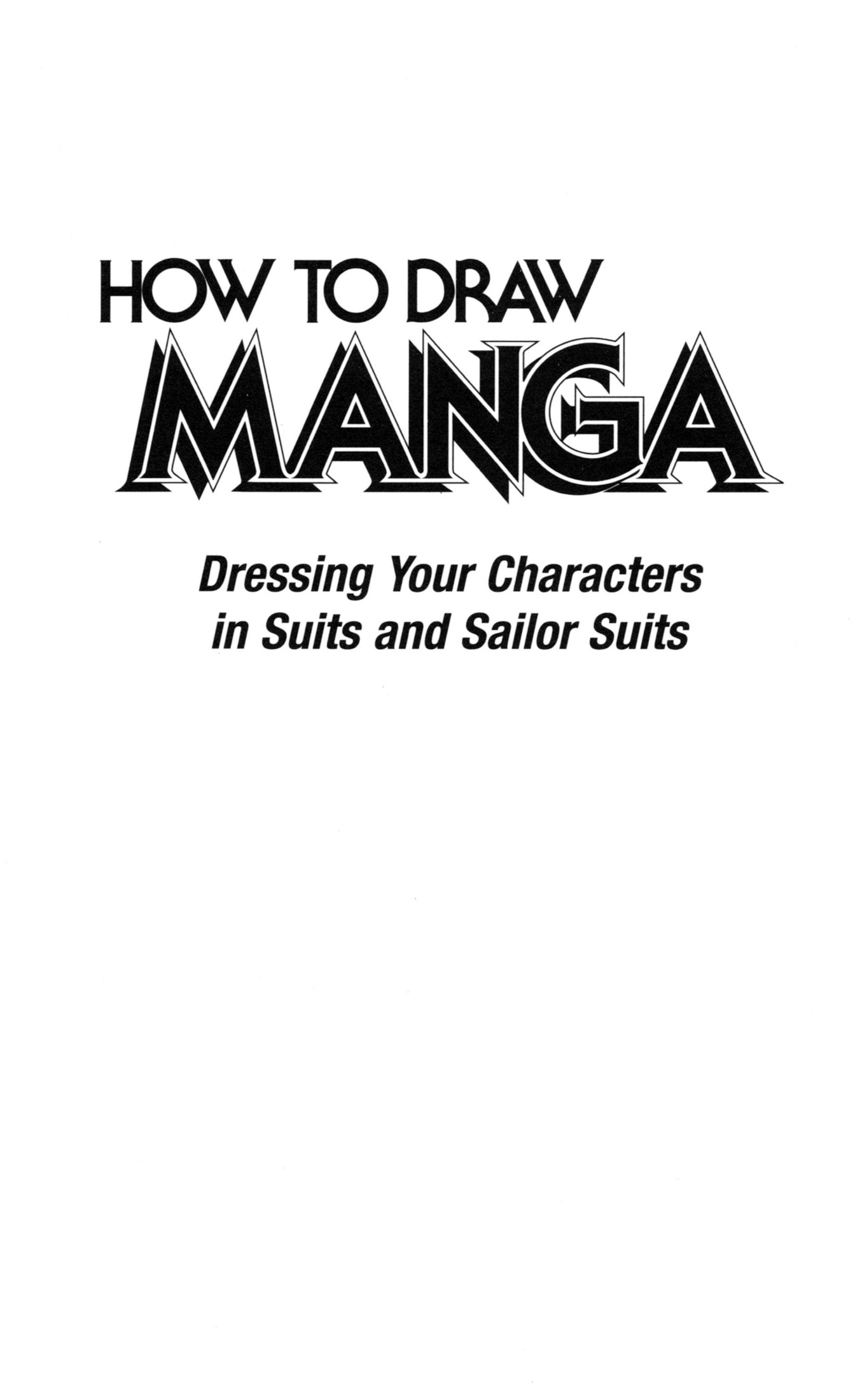 How To Draw Manga Volume 40 Dressing Your Characters In Suits Sailor Suits v.40 by The Society For The Study Of Manga Techniques (z-lib.org)