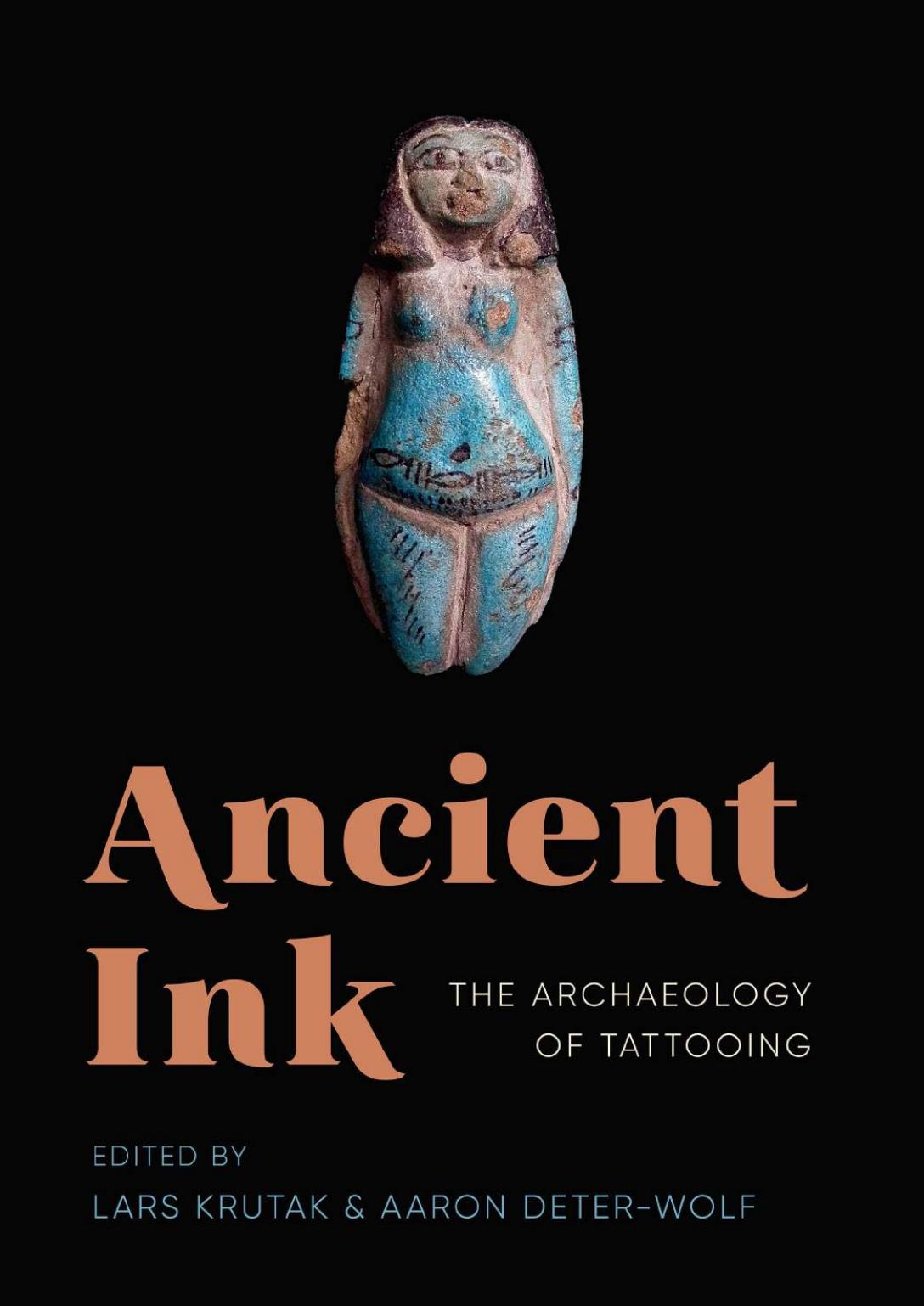Ancient Ink The Archaeology of Tattooing by Lars Krutak Aaron Deter-Wolf (z-lib.org)