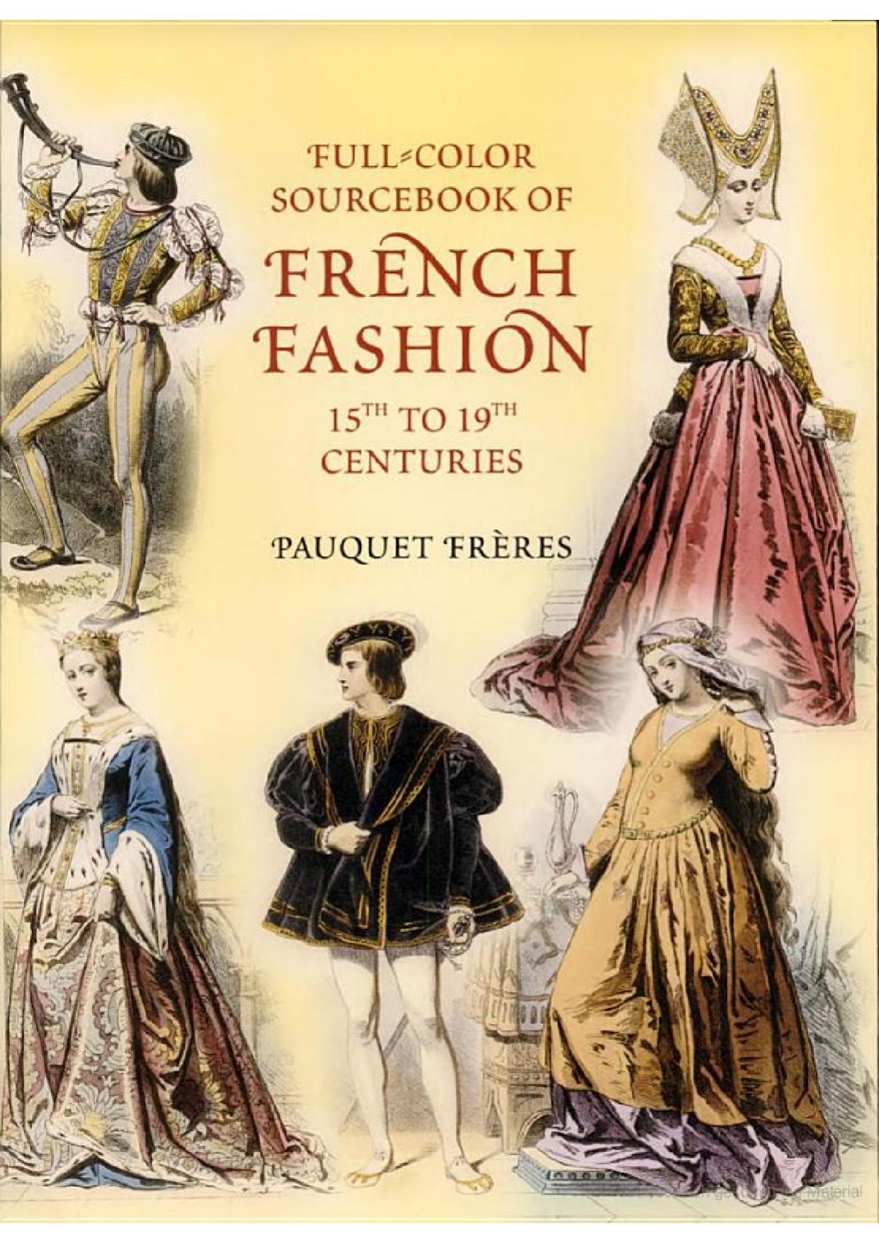 Full-Color Sourcebook of French Fashion 15th to 19th Centuries by Pauquet Frères (z-lib.org)