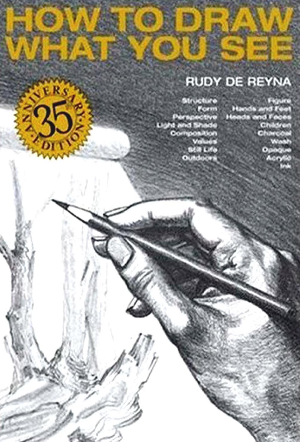 How to draw what you see by Rudy De Reyna (z-lib.org)