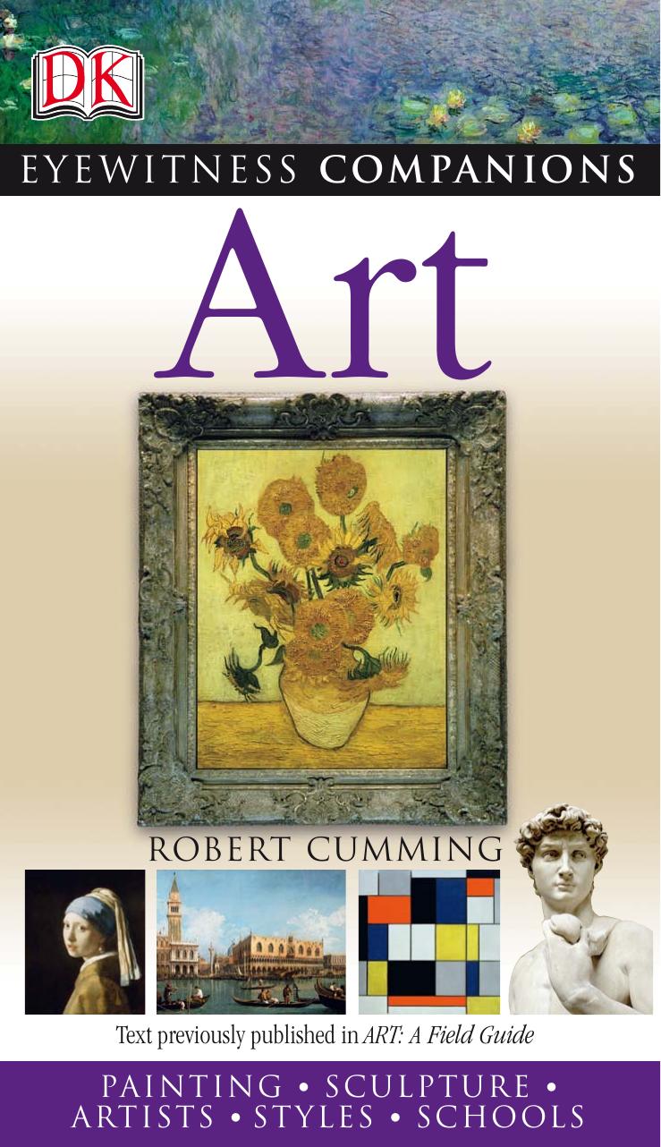 Art Paintings, Sculpture, Artists, Styles, Schools (EYEWITNESS COMPANION GUIDES) by Robert Cumming (z-lib.org)