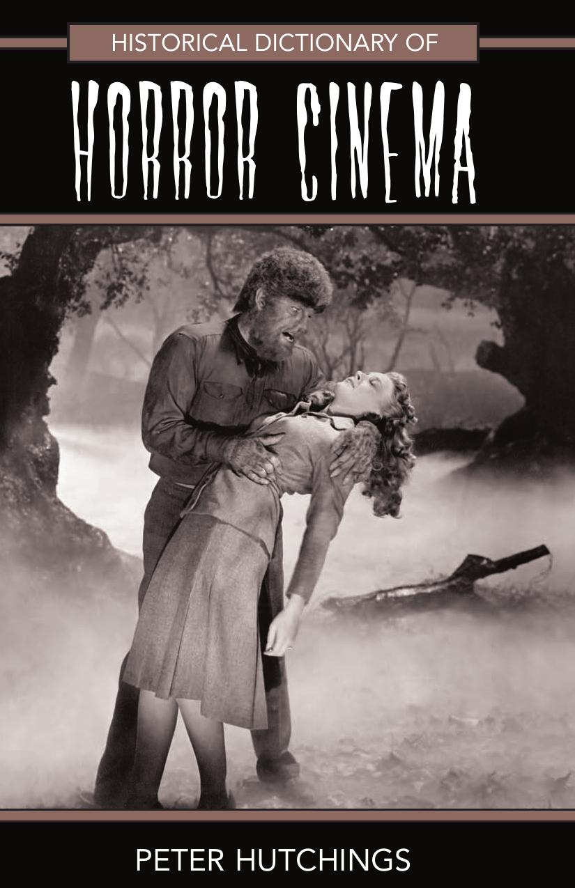 Historical Dictionary of Horror Cinema (Historical Dictionaries of Literature and the Arts)