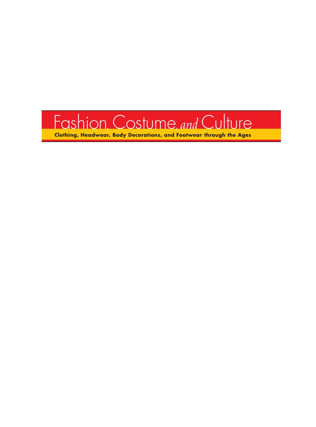 Fashion, costume, and culture clothing, headwear, body decorations, and footwear through the ages by Sara Pendergast, Tom Pendergast, Sarah Hermsen (z-lib.org)