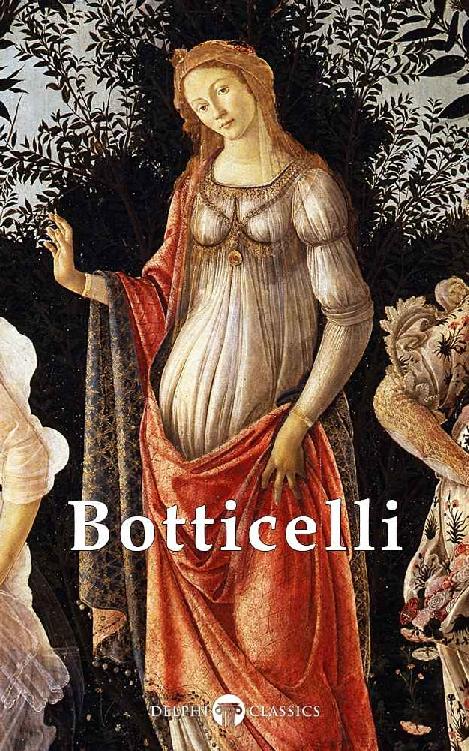 Delphi Complete Works of Sandro Botticelli (Illustrated) (Masters of Art Book 20)