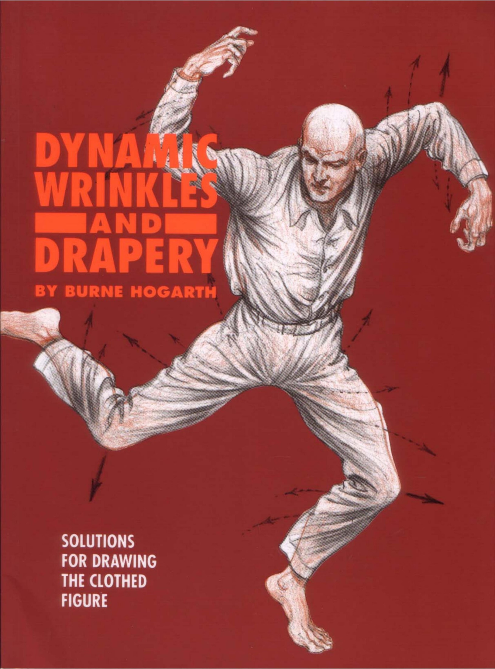 Dynamic Wrinkles and Drapery Solutions for Drawing the Clothed Figure (Practical Art Books) by Burne Hogarth (z-lib.org)