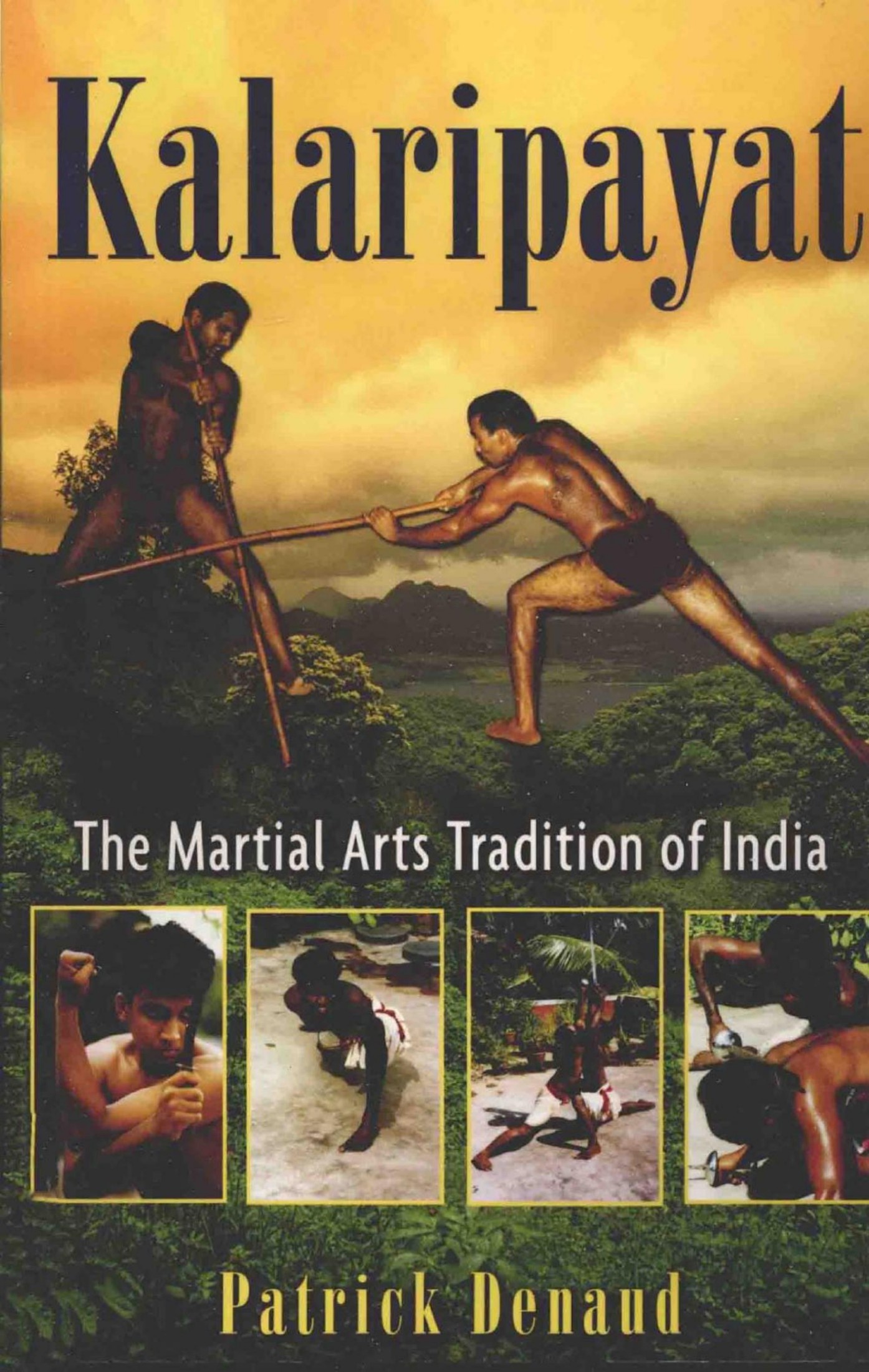 Kalaripayat The Martial Arts Tradition of India (Patrick Denaud) (z-lib.org)